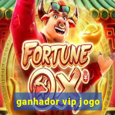 ganhador vip jogo